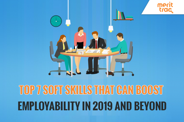 Top 7 Soft Skills To Boost Employability In 2019 & Beyond